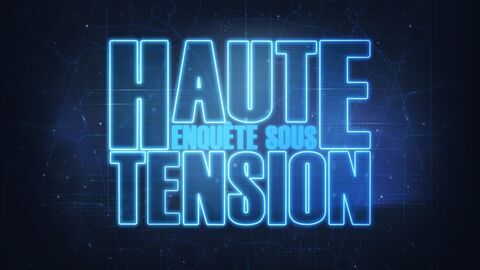 Enquête sous haute tension