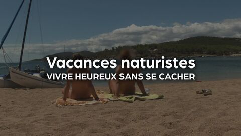 Vacances naturistes : vivre heureux sans se cacher