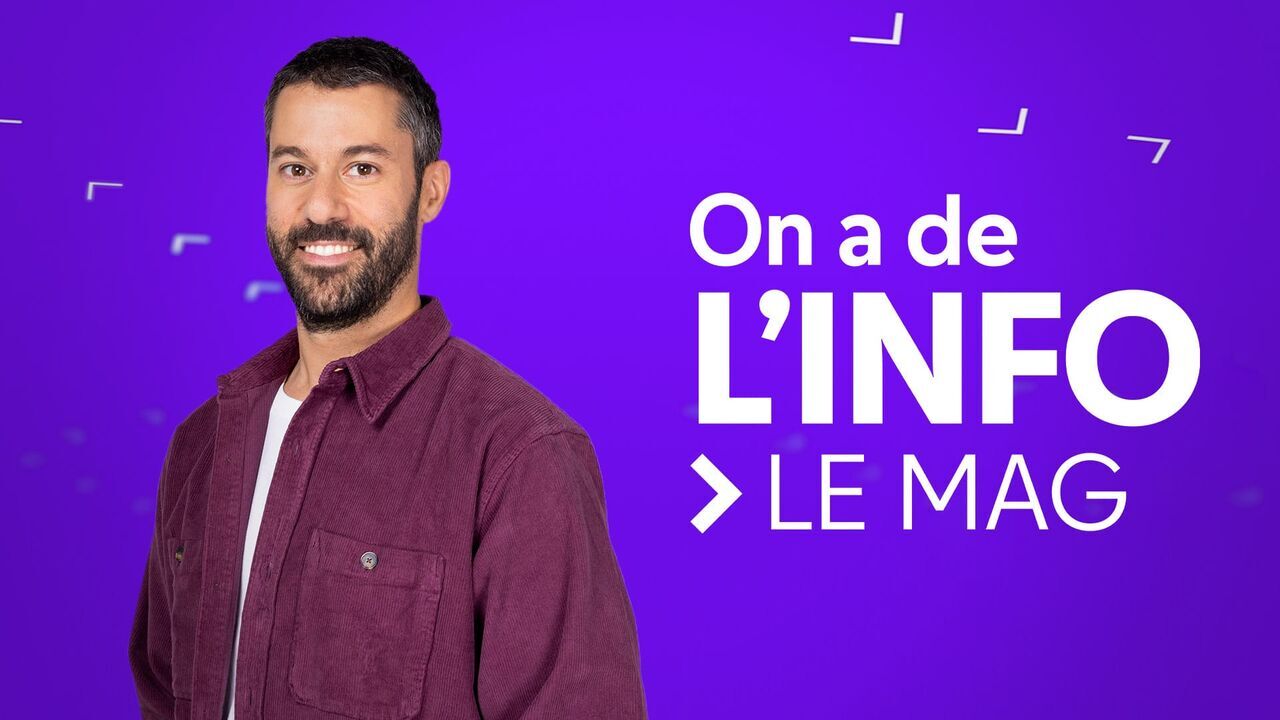 On a de l'info - Le mag
