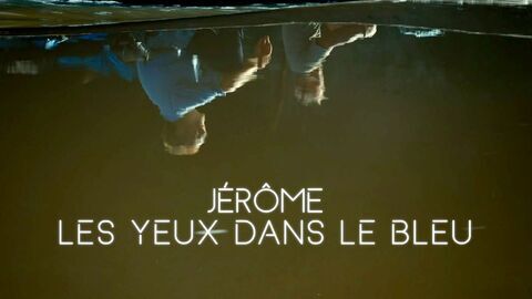 Jérôme, les yeux dans le bleu
