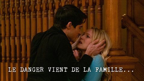 Le danger vient de la famille...