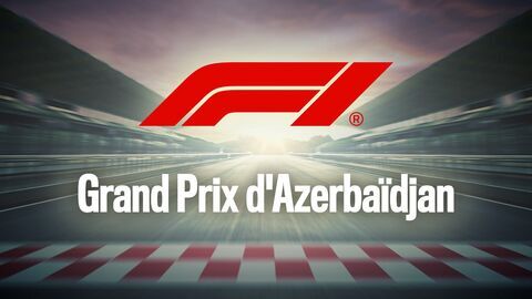 Formule 1 : Grand Prix d'Azerbaïdjan
