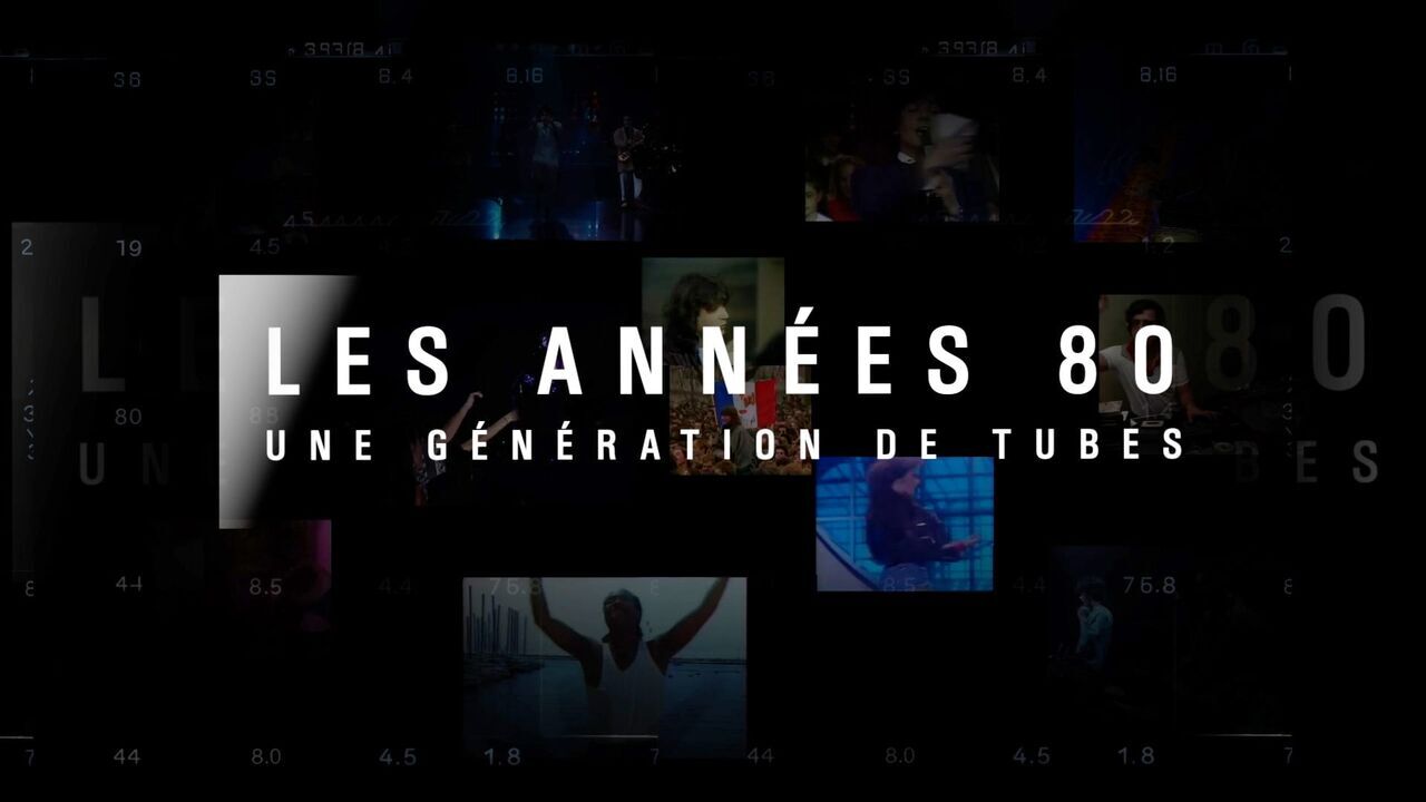 Les années 80, une génération de tubes