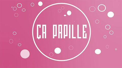 Ça papille - MaTele