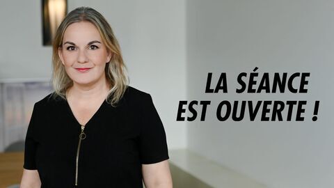 La séance est ouverte !