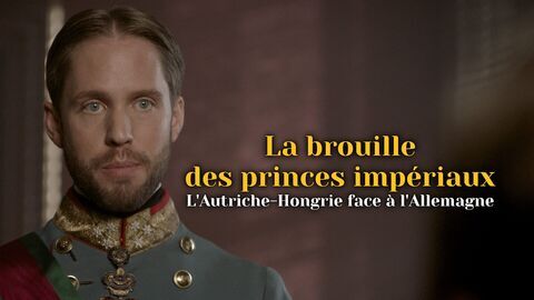 La brouille des princes impériaux : L'Autriche-Hongrie face à l'Allemagne