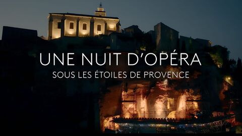 Une nuit d'opéra sous les étoiles de Provence