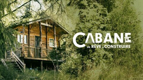 Cabane : un rêve à construire