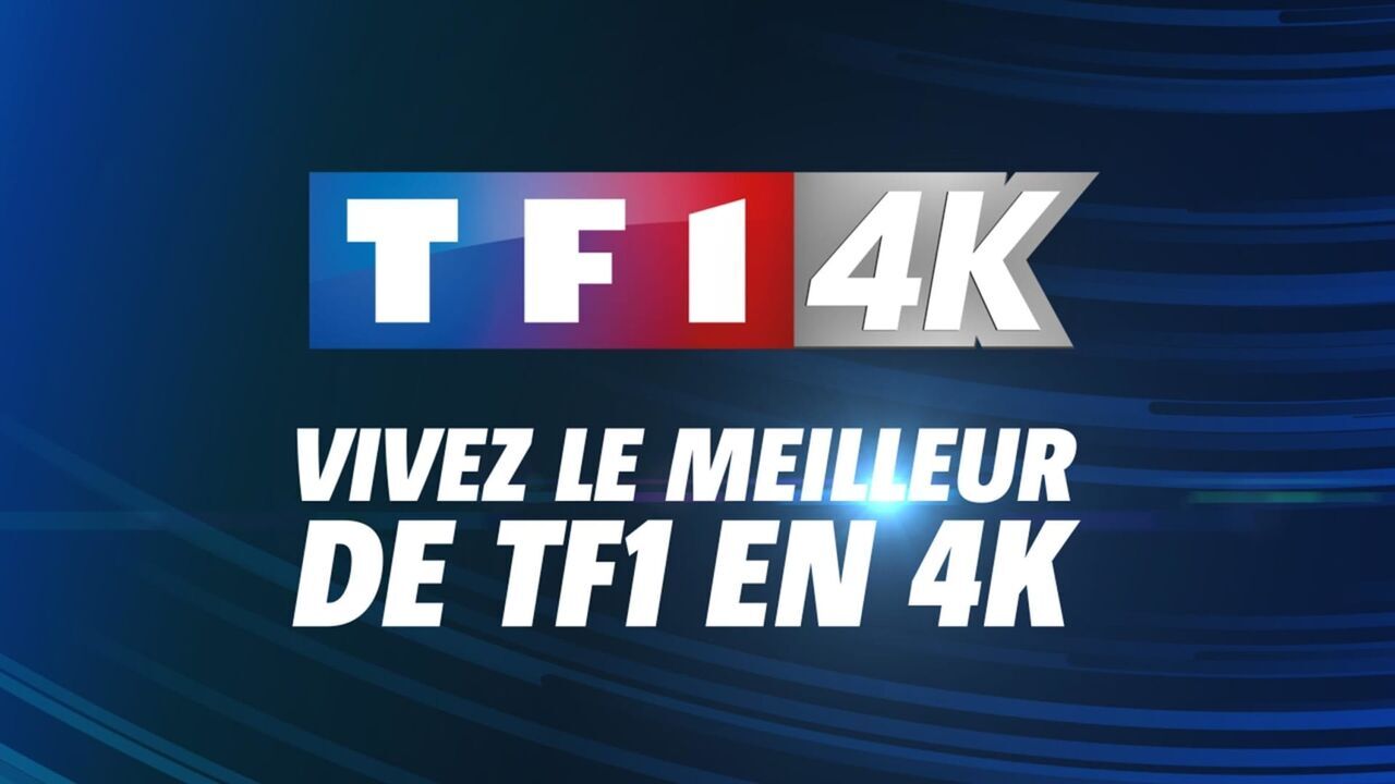 Vivez le meilleur de TF1 en 4K
