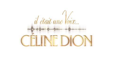 Il était une voix... Céline Dion