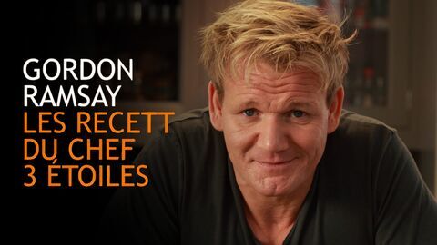 Gordon Ramsay : les recettes du chef 3 étoiles