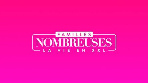 Familles nombreuses : la vie en XXL
